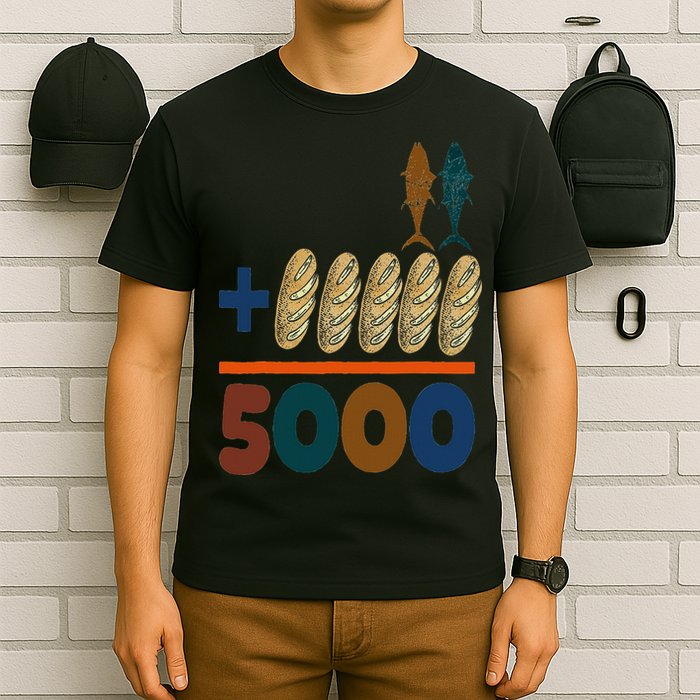 Jesus 2 Fishes 5 Breads 5000 Fed T-Shirt