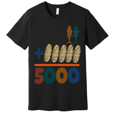 Jesus 2 Fishes 5 Breads 5000 Fed Premium T-Shirt