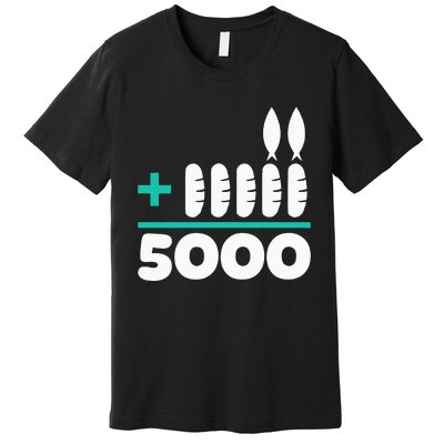 Jesus 2 Fishes 5 Breads 5000 Chosen Against The Current Premium T-Shirt