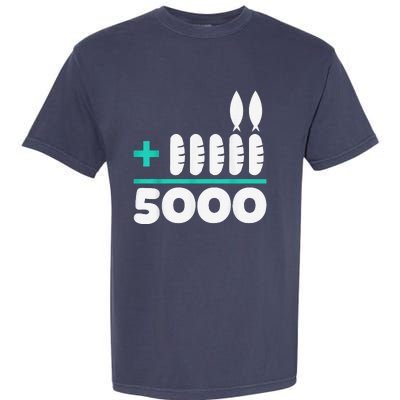 Jesus 2 Fishes 5 Breads 5000 Chosen Against The Current Garment-Dyed Heavyweight T-Shirt