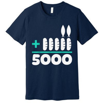 Jesus 2 Fishes 5 Breads 5000 Chosen Against The Current Premium T-Shirt