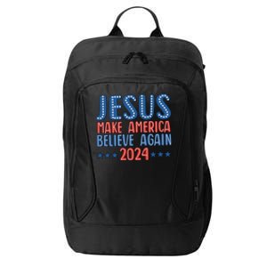 Jesus 2024 Make America Believe Again Christian 4th Of July City Backpack