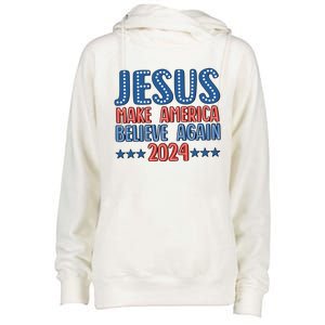 Jesus 2024 Make America Believe Again Christian 4th Of July Womens Funnel Neck Pullover Hood