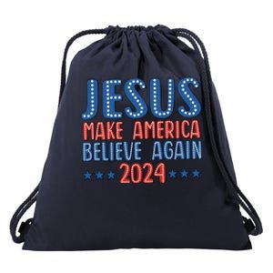 Jesus 2024 Make America Believe Again Christian 4th Of July Drawstring Bag