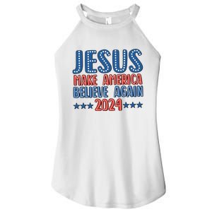 Jesus 2024 Make America Believe Again Christian 4th Of July Women's Perfect Tri Rocker Tank