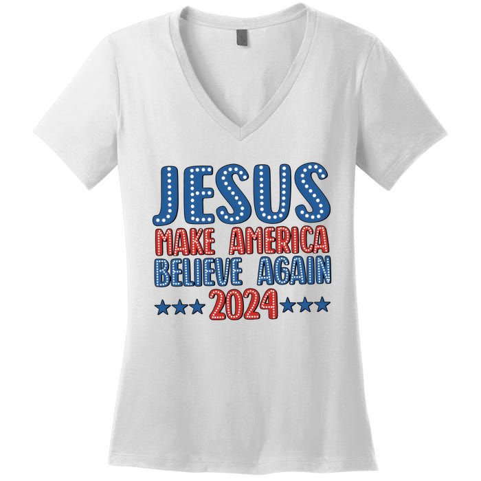 Jesus 2024 Make America Believe Again Christian 4th Of July Women's V-Neck T-Shirt