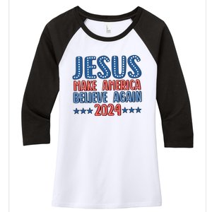 Jesus 2024 Make America Believe Again Christian 4th Of July Women's Tri-Blend 3/4-Sleeve Raglan Shirt