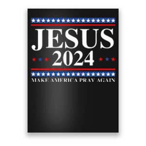 Jesus 2024 Make America Pray Again Usa Patriotic Poster