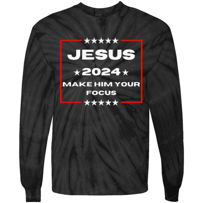 Jesus 2024 Make Him Your Focus Presidental Campaign Vote Sweatshirt Tie-Dye Long Sleeve Shirt