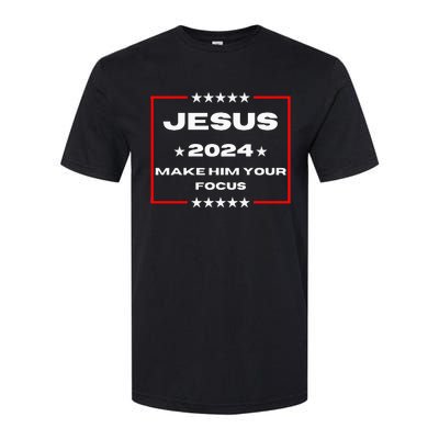 Jesus 2024 Make Him Your Focus Presidental Campaign Vote Sweatshirt Softstyle CVC T-Shirt