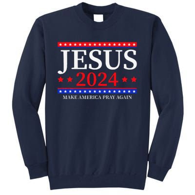 Jesus 2024 Make America Pray Again Christian Tall Sweatshirt