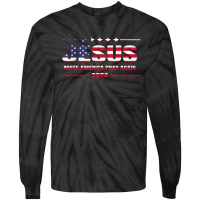 Jesus 2024 Make America Pray Again Christian Faith Lover Tie-Dye Long Sleeve Shirt