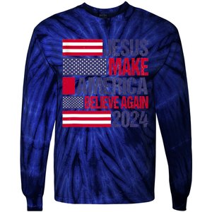 Jesus 2024 Make America Believe Again Tie-Dye Long Sleeve Shirt