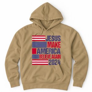 Jesus 2024 Make America Believe Again Hoodie