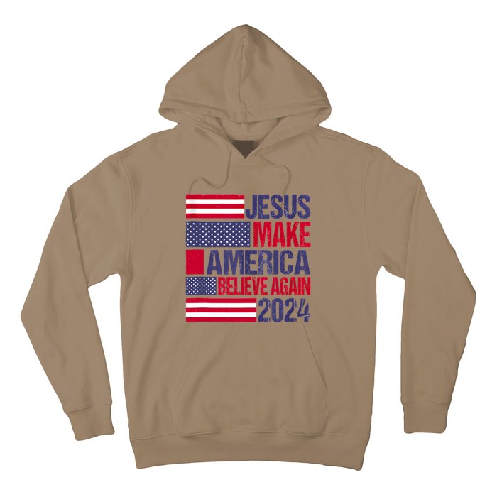 Jesus 2024 Make America Believe Again Hoodie