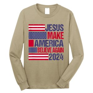 Jesus 2024 Make America Believe Again Long Sleeve Shirt