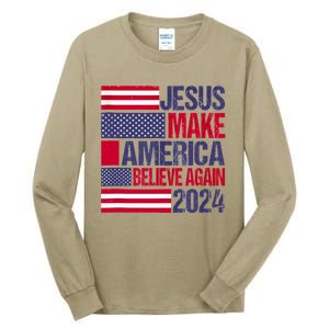 Jesus 2024 Make America Believe Again Tall Long Sleeve T-Shirt