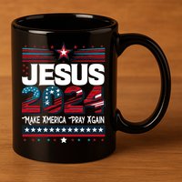 Jesus 2024 Make America Pray Again 11oz C Handle Ceramic Mug