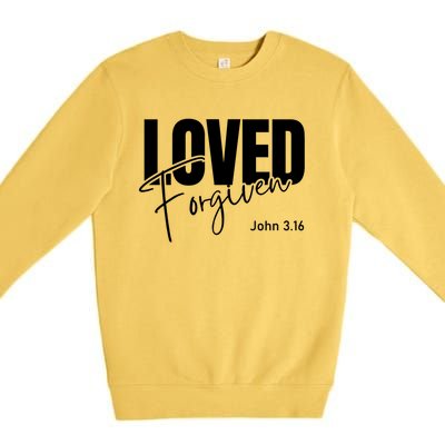 John 3 16 Loved And Forgiven And Gift Premium Crewneck Sweatshirt