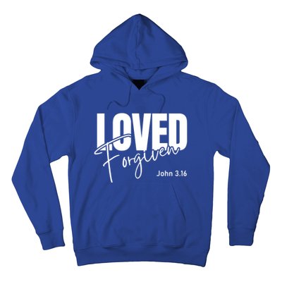 John 3 16 Loved And Forgiven And Gift Hoodie