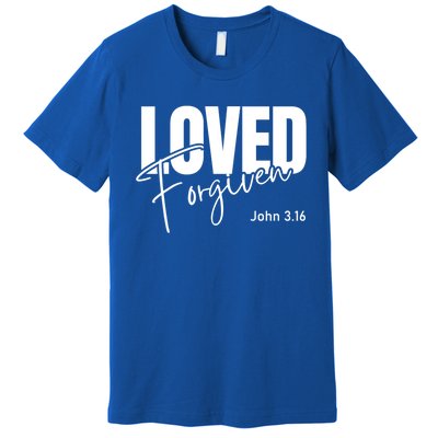 John 3 16 Loved And Forgiven And Gift Premium T-Shirt