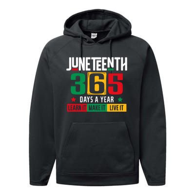 Juneteenth 365 Days Learn It Make It Live It Performance Fleece Hoodie