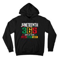 Juneteenth 365 Days Learn It Make It Live It Hoodie