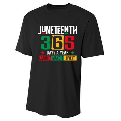 Juneteenth 365 Days Learn It Make It Live It Performance Sprint T-Shirt