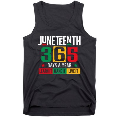 Juneteenth 365 Days Learn It Make It Live It Tank Top