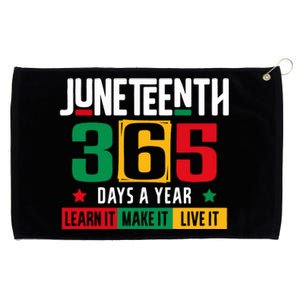 Juneteenth 365 Days Learn It Make It Live It Grommeted Golf Towel