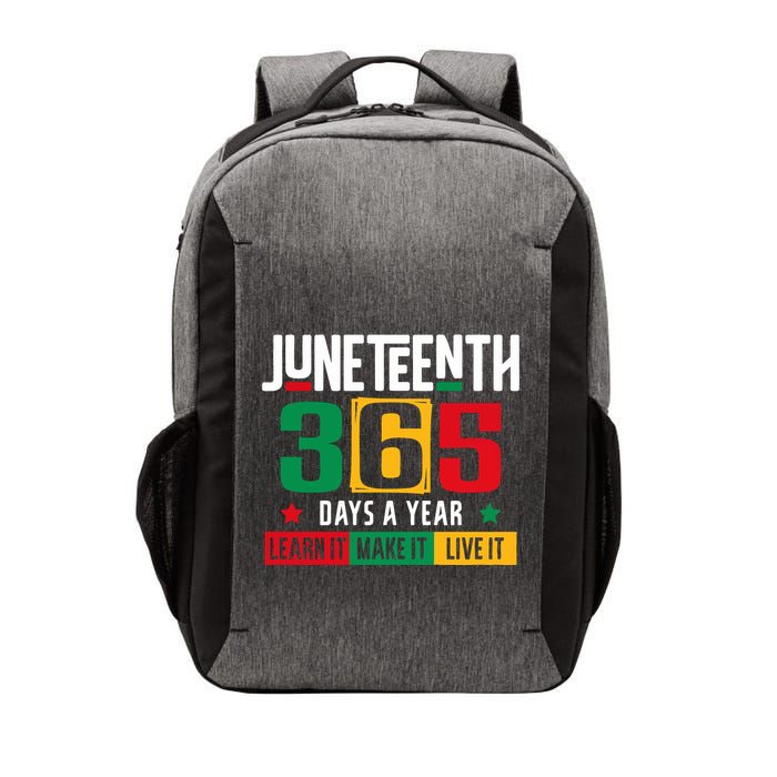 Juneteenth 365 Days Learn It Make It Live It Vector Backpack