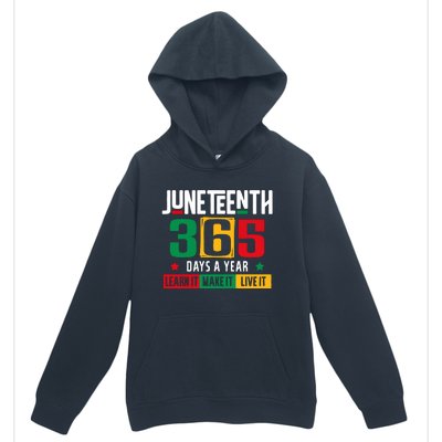 Juneteenth 365 Days Learn It Make It Live It Urban Pullover Hoodie