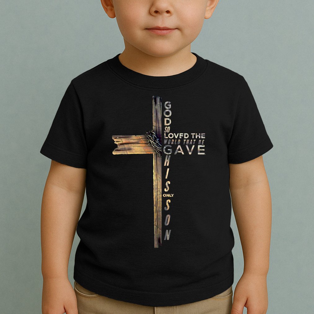John 316 Jesus Christian God So Loved The World Toddler T-Shirt