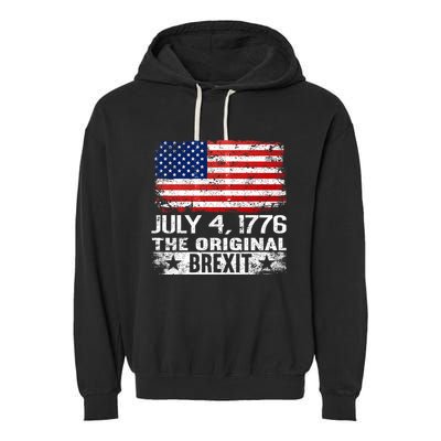 July 4 1776 Original Brexit Independence Day Garment-Dyed Fleece Hoodie