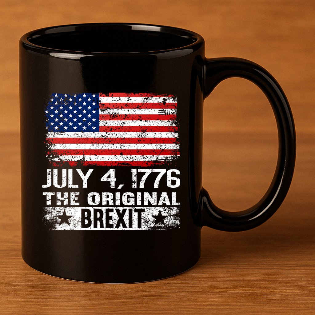 July 4 1776 Original Brexit Independence Day 11oz C Handle Ceramic Mug