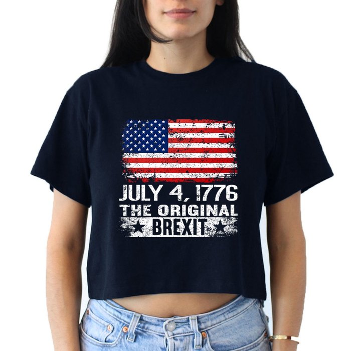 July 4 1776 Original Brexit Independence Day Women's Crop Top Tee
