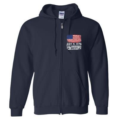 July 4 1776 Original Brexit Independence Day Full Zip Hoodie