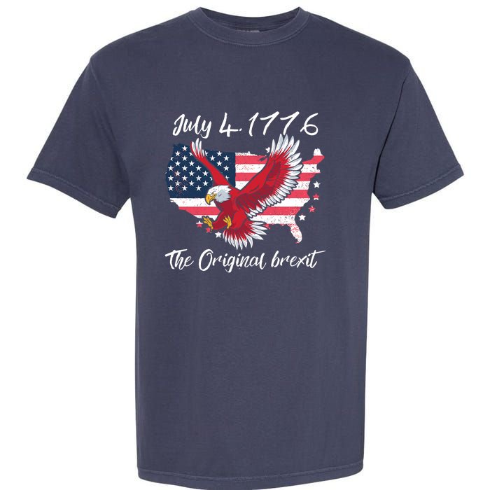 July 4 1776 Original Brexit Independence Day Garment-Dyed Heavyweight T-Shirt