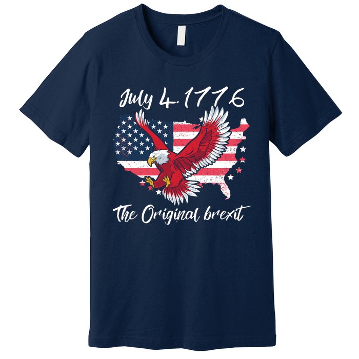 July 4 1776 Original Brexit Independence Day Premium T-Shirt