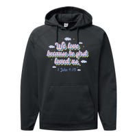 John 4:19 Bible Quote Performance Fleece Hoodie