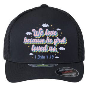 John 4:19 Bible Quote Flexfit Unipanel Trucker Cap