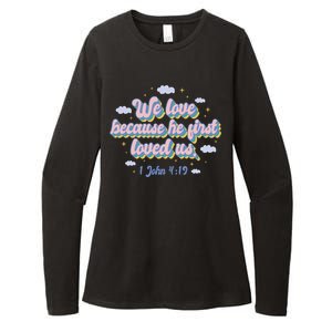 John 4:19 Bible Quote Womens CVC Long Sleeve Shirt