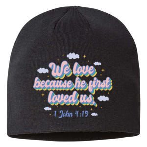 John 4:19 Bible Quote Sustainable Beanie