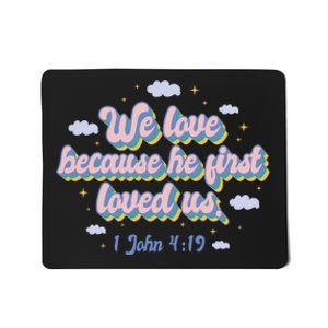 John 4:19 Bible Quote Mousepad