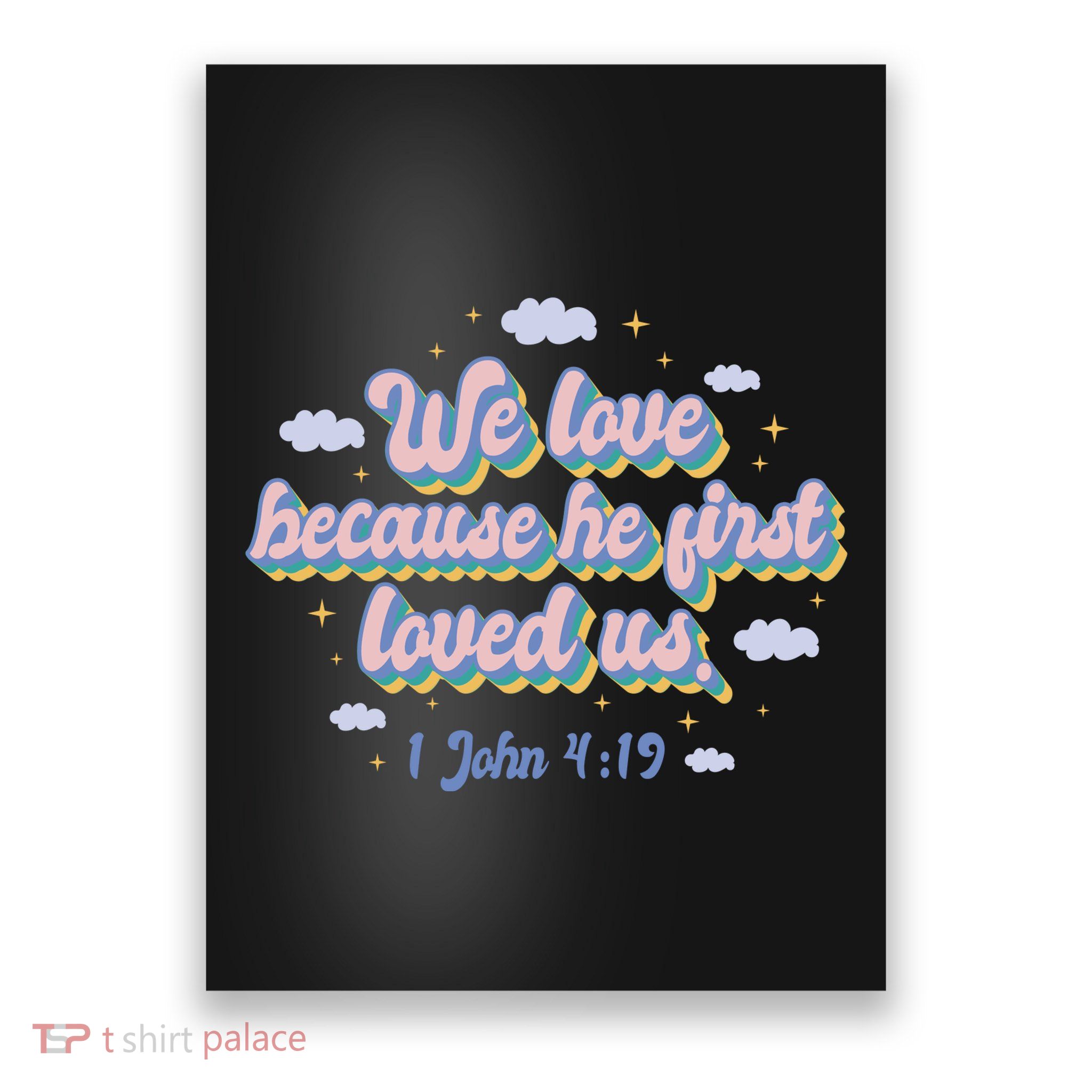 John 4:19 Bible Quote Poster