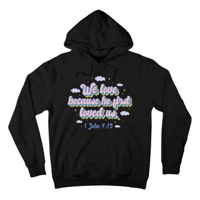 John 4:19 Bible Quote Tall Hoodie