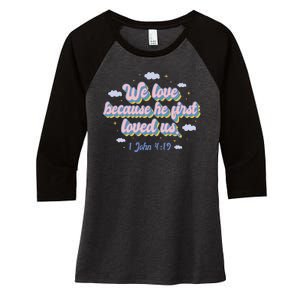 John 4:19 Bible Quote Women's Tri-Blend 3/4-Sleeve Raglan Shirt