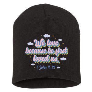 John 4:19 Bible Quote Short Acrylic Beanie