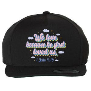 John 4:19 Bible Quote Wool Snapback Cap