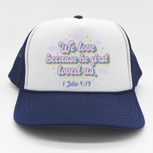 John 4:19 Bible Quote Trucker Hat